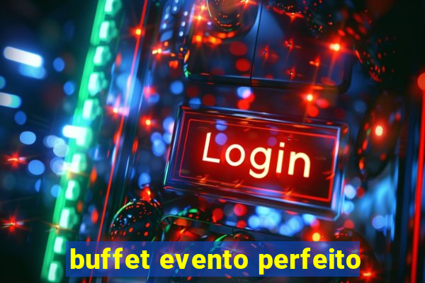 buffet evento perfeito